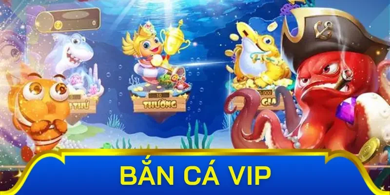 Những chia sẻ đáng giá khi chơi Bắn cá VIP 