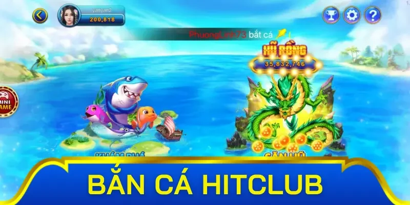 Các game được ưa chuộng nhất tại sảnh bắn cá Hitclub