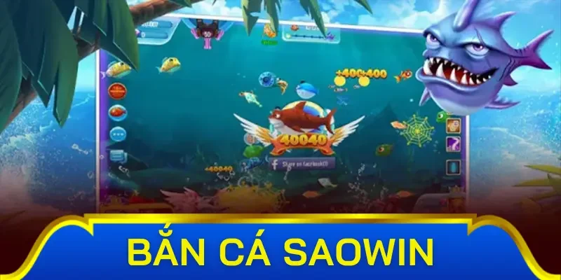 Ngư thủ được trải nghiệm gì khi chơi bắn cá Saowin?