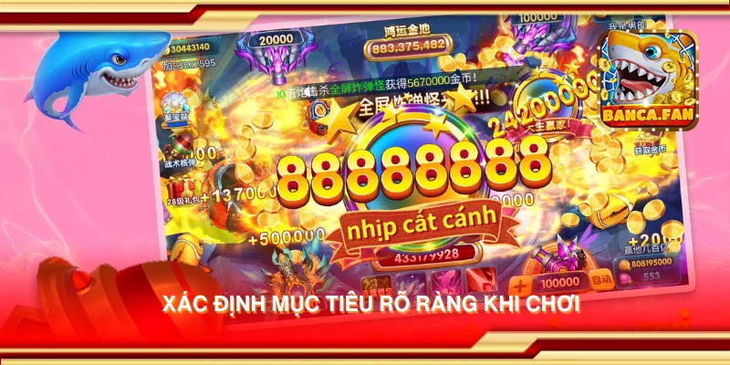 Xác định mục tiêu rõ ràng khi chơi