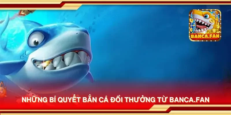 Những bí quyết bắn cá đổi thưởng từ equestrianindia.co.com