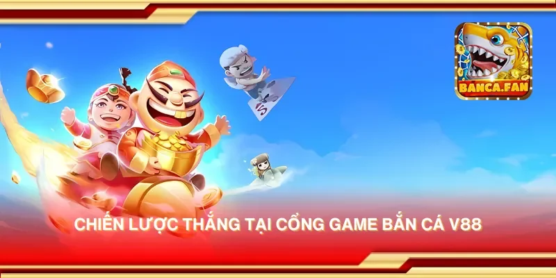 Cổng game bắn cá V88 – Bắn cá dễ dàng và nhận thưởng ngay lập tức