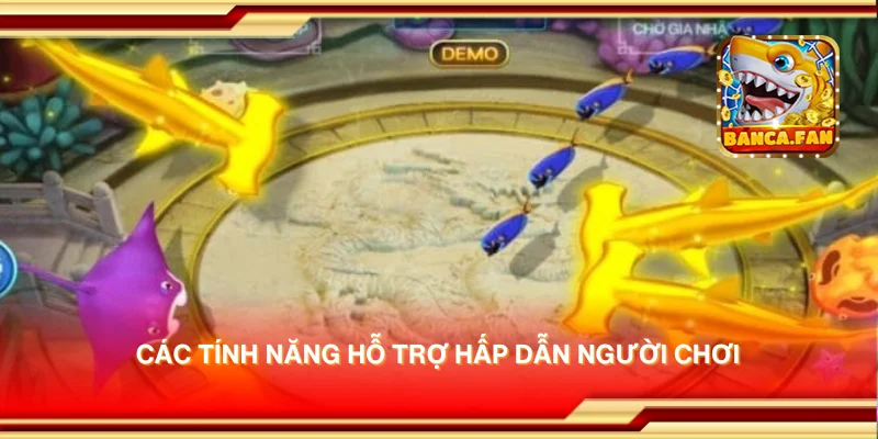 Các tính năng hỗ trợ hấp dẫn người chơi